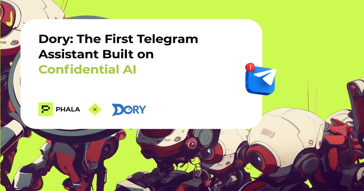 Dory: The First Telegram Assistant Built on Confidential AI