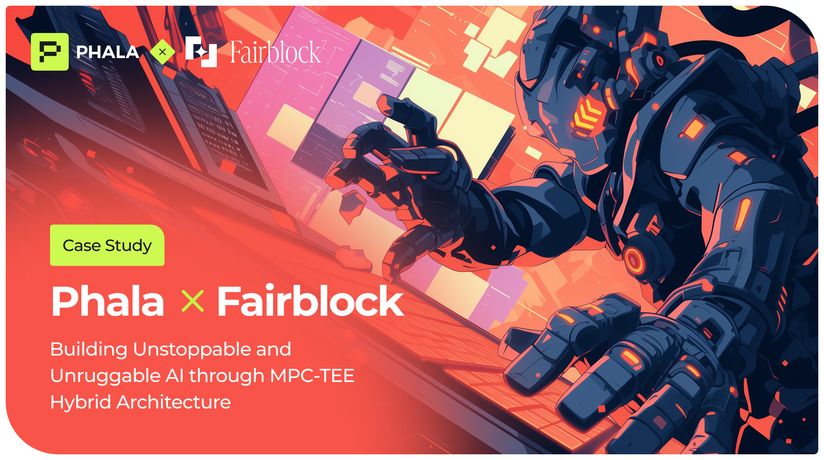 Phala x Fairblock: A Blueprint for Unruggable AI with an MPC-TEE Hybrid Architecture